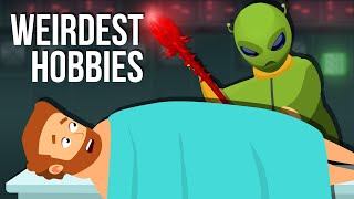 Top Weirdest Hobbies