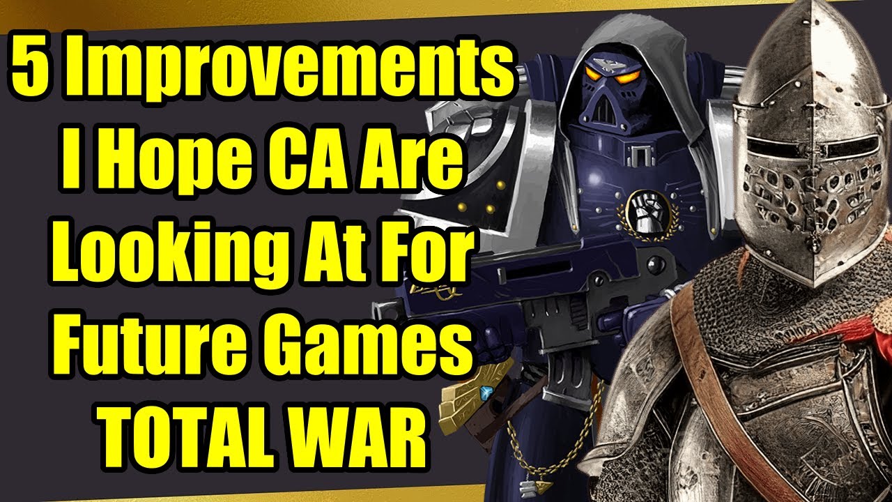 5 Things I HOPE Creative Assembly Are Looking At For Future Total War Titles