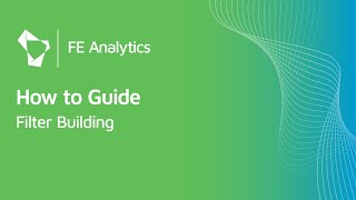FE Analytics How to Guide - Filter Building