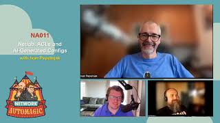 Netlab, ACLs and AI-Generated Configs with Ivan Pepelnjak | Network Automagic NA011