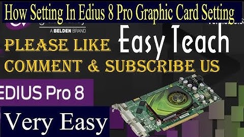 Edius Graphic Card Setting  Nvidia Geforce Graphics card  Intel HD graphics setting | Easy teach