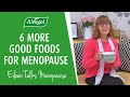 6 more good foods for menopause