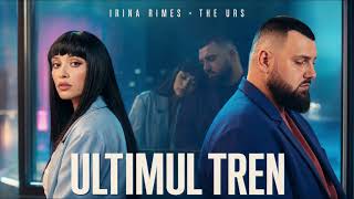 Irina Rimes × The Urs – Ultimul tren | 2026