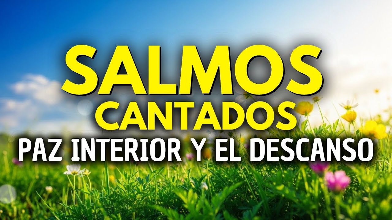 SALMOS CANTADOS para Calmar tu Alma y Traer Descanso Profundo 🕊️ - YouTube