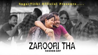 Zaroori Tha | Keshab Dey | ज़रूरी था | Sad Song | Jakir | Rajat