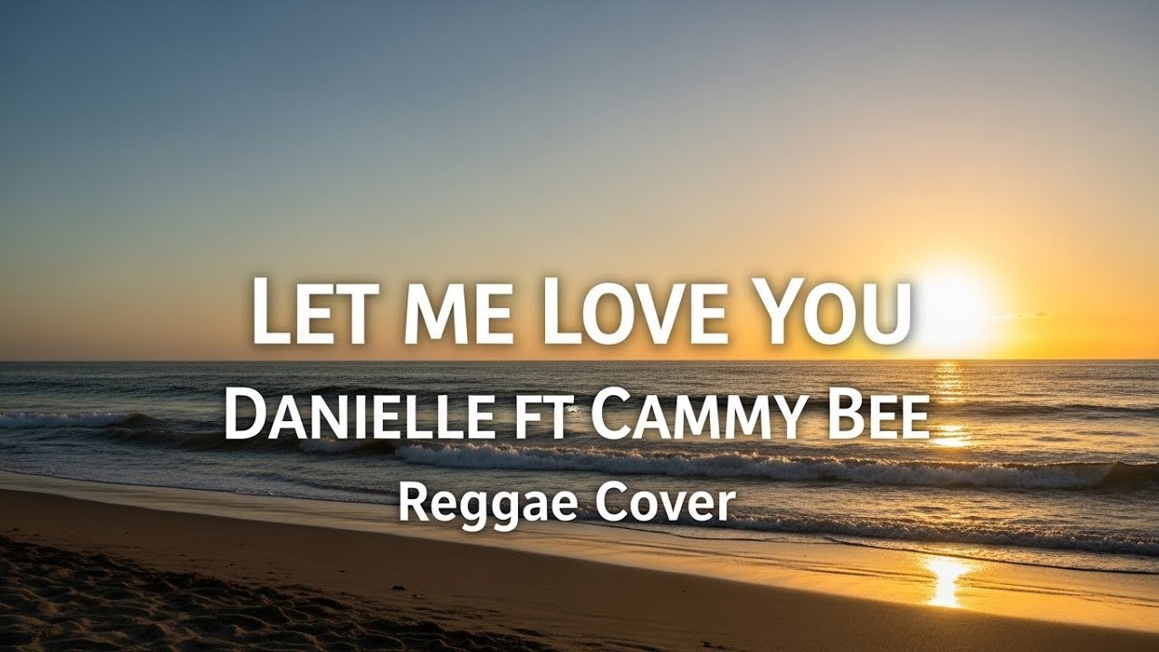 💯🔥Let Me Love You – Reggae Version | Danielle | Cammy Bee | Big Gee Remix Studios 🎶🔥