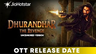 Dhurandhar 2 OTT Release Date | Dhurandhar The Revenge OTT Update | Jiohotstar