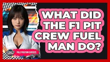What Did The F1 Pit Crew Fuel Man Do? - Pole Position Experts