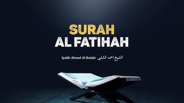 QS. AL FATIHAH 1-7 سورة الفاتحة | Syaikh Ahmad Al-Shalabi الشيخ احمد الشلبي