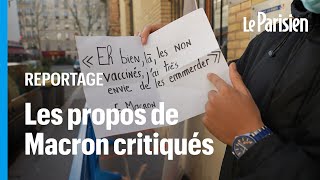 Il A Très Mal Parlé Les Propos De Macron, Qui Veut Emmerder Les Non-Vaccinés, Font Réagir
