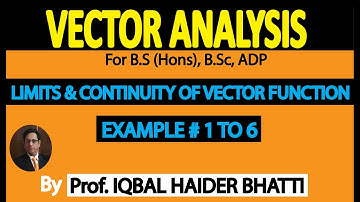 Limit and Continuity of Vector Function with [Example 1,2,3,4,5 & 6] | Vector Analysis | (Lec 34)