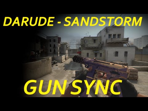 CS:GO Gun Sync: Darude-Sandstorm
