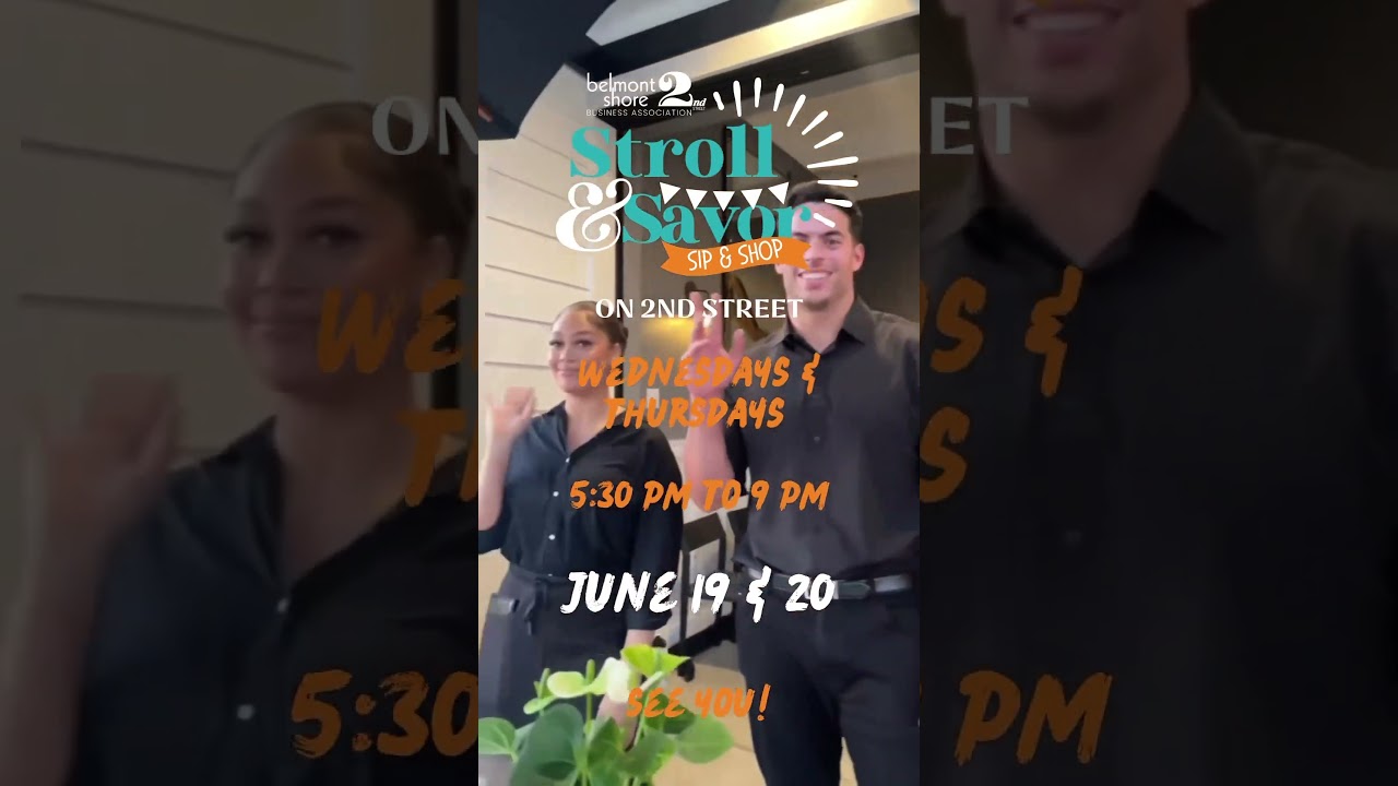 Experience Belmont Shore’s famous “Stroll & Savor"