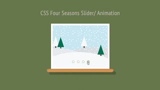 CSS Four Seasons Slider/ Animation