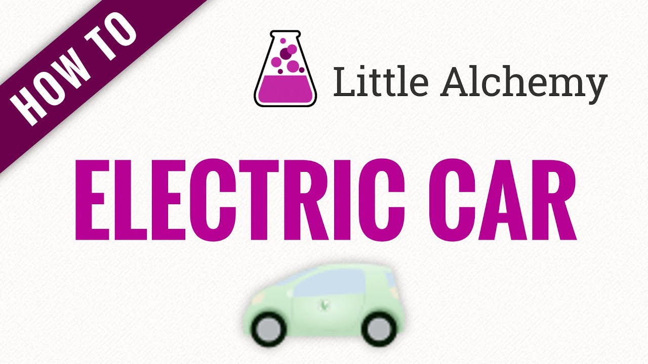 How to make an ELECTRIC CAR in Little Alchemy