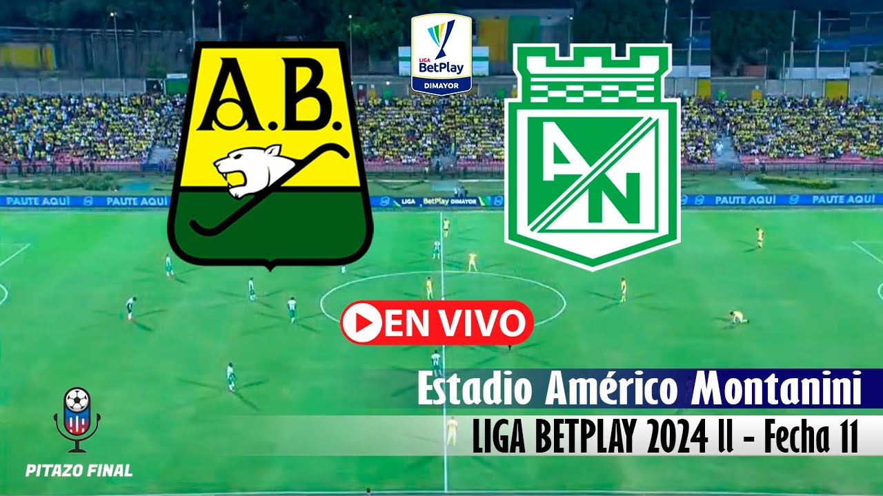 BUCARAMANGA VS NACIONAL En Vivo Hoy 🔴 Liga Betplay 2024 ll Fecha 11 ...
