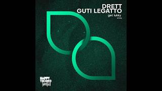 Drett, Guti Legatto - Get Lukky (Original Mix)