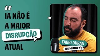 Ia Não É A Maior Disrupção Atual Fábio Duran - 8D Hubify