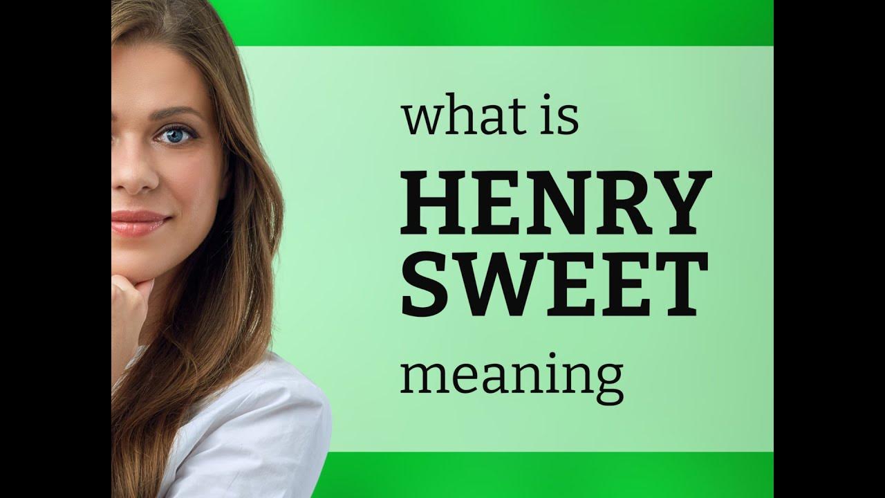 henry-sweet-henry-sweet-meaning-youtube