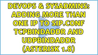 DevOps & SysAdmins: Adding more than one IP to sip.conf tcpbindaddr and udpbindaddr (Asterisk 1.8) Profile