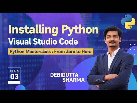 How to install Visual Studio Code For Python Programming | Python Masterclass - 03