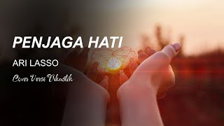 Download Lagu PENJAGA HATI  Versi Akustik (Cover) - ARI LASSO MP3