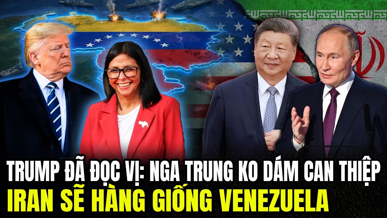 Trump Quá Cao Thủ: Xong Venezuela, Đến Iran – Đá Văng Nga, Trung Khỏi Trung Đông | Lịch Sử quân sự