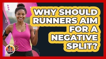 Why Should Runners Aim For A Negative Split? - All Sorts Of Running