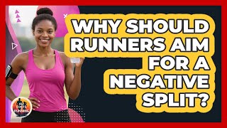 Why Should Runners Aim For A Negative Split? - All Sorts Of Running