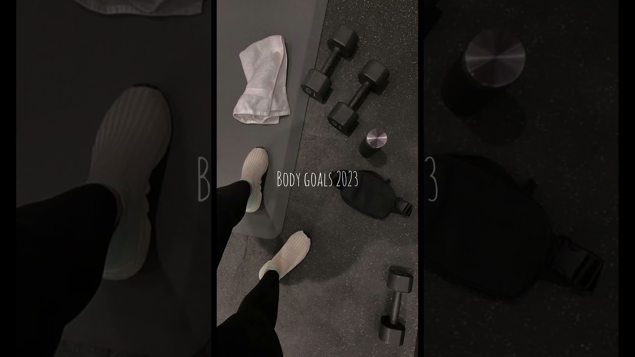 #bodygoals