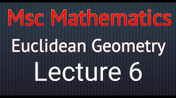 Euclidean Geometry Lecture 6
