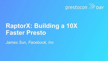 RaptorX: Building a 10X Faster Presto - James Sun, Facebook, Inc