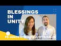 Our Blessings In Unity - Ps Jason Ong & Ps Judith Halim