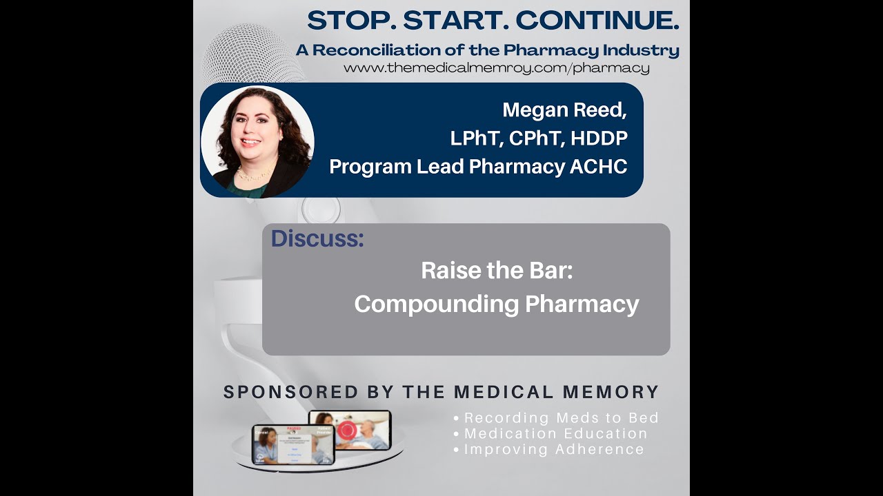 Raise the Bar: Compounding Pharmacy w/ Megan Reed, Accreditation Commission for Health Care (ACHC)