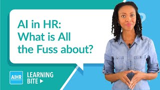 AI in HR: What is all the fuss about? | AIHR Learning Bite