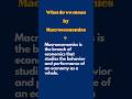 What is Macroeconomic ? #ytshorts #upsc #reels #currentaffairs #trending #news #economics #class12