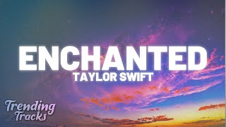 Taylor Swift - Enchanted (Taylor's Version) (Lyrics)