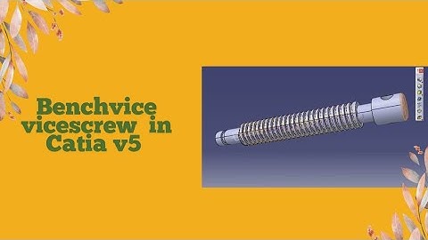 Designing a Vicescrew for a Bench Vice in CATIA V5#automobile#catia3dmodelling @Free_cad_tutorial