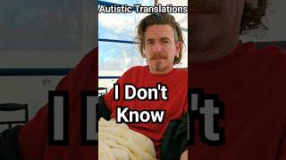 Autistic Translations: I Dont Know  WaltonBigfootJames autism cptsd short shorts