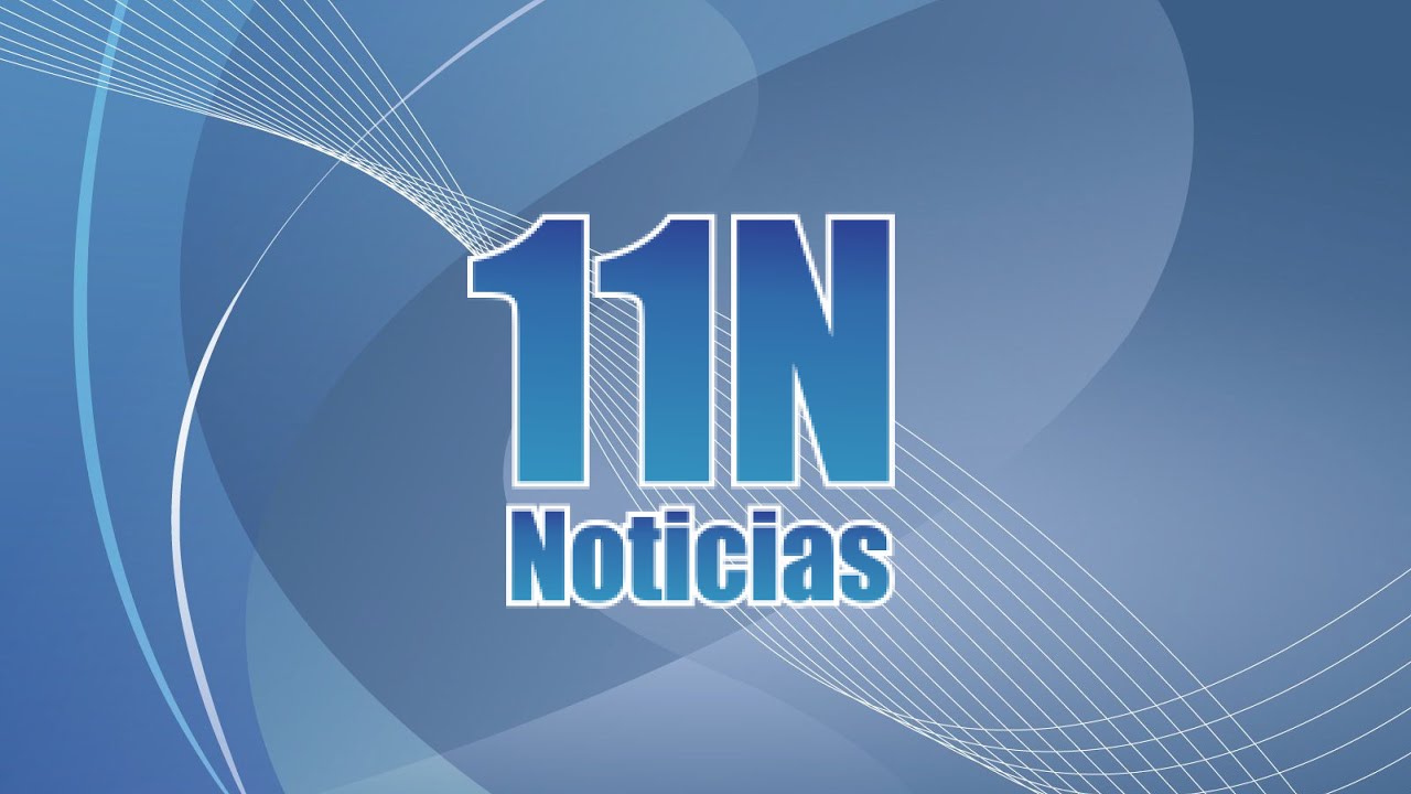 🔴11Noticias en vivo
