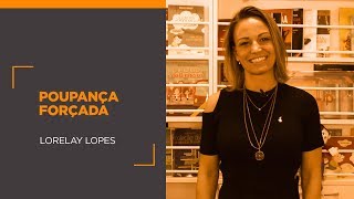 Você Sabe O Que É Poupança Forçada? Conheça 3 Benefícios