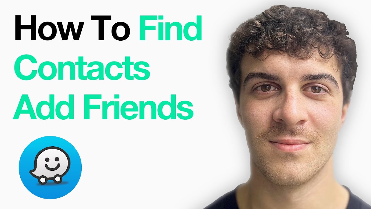 How To Find Contacts Add Friends On Waze App (2025 Guide)