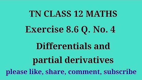 Tn 12 maths |exercise 8.6|q. no.4|chapter 8 | Differentials and partial derivatives |gmrrao maths|