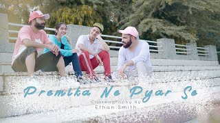 PREMIKA NE PYAR SE II ETHAN SMITH II DANCE COVER