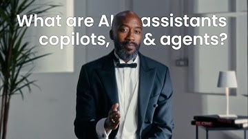 What are AI assistants, copilots and agents?