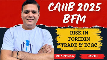 CAIIB BFM MODULE A CHAPTER 6 :RISK IN FOREIGN TRADE & ECGC
