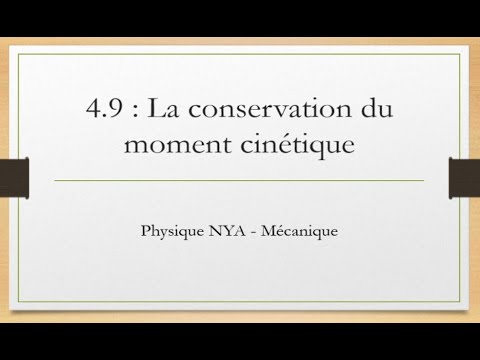 NYA - 4.9 - La conservation du moment cinétique