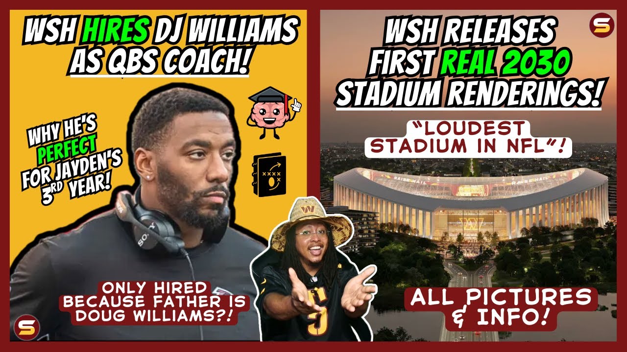 🤩WSH Releases FIRST 2030 STADIUM RENDERINGS! | 📈Hires New QB Coach! Doug Williams Son! JD5 Whisperer
