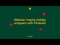 Webinar inspire holiday shoppers with pinterest