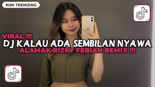 Dj Alamak  Kalau Ada Sembilan Nyawa Rizky Febian Remix Viral Tiktok Terbaru 2025